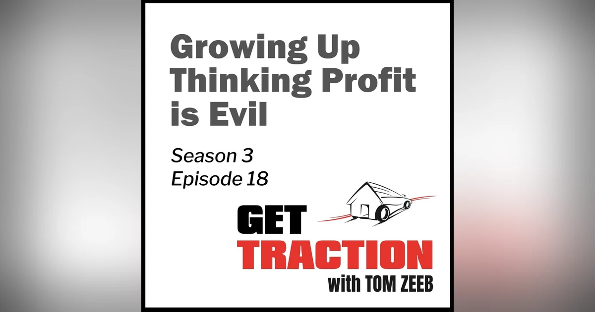 S3E18 - Growing Up Thinking Profit is Evil
