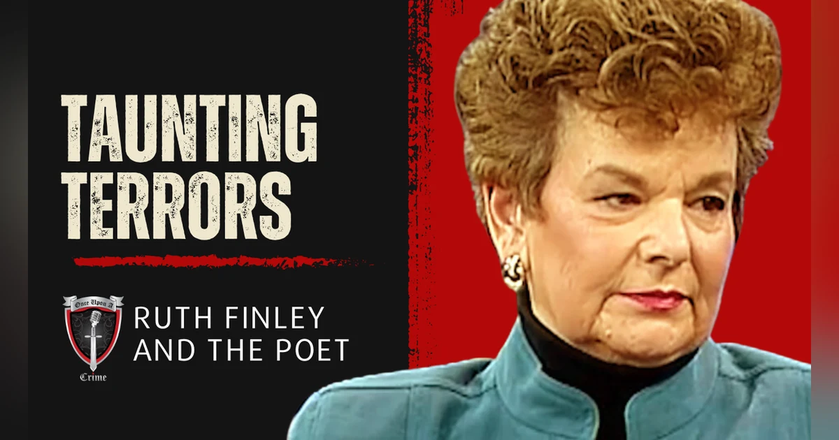 S4 Ep145: Taunting Terrors: Ruth Finley and The Poet