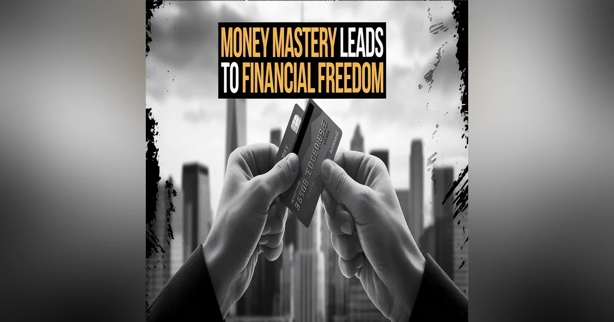 Episode 286 - Money Mastery Leads To Financial Freedom