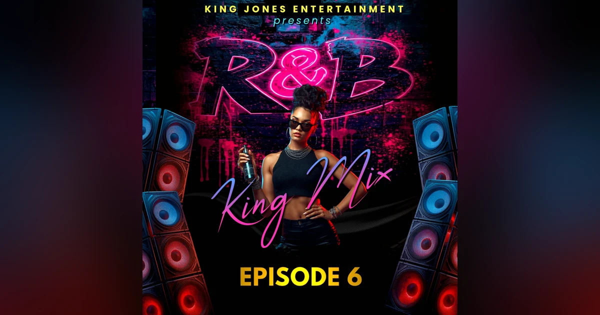 R&B King Mix (Episode 6)
