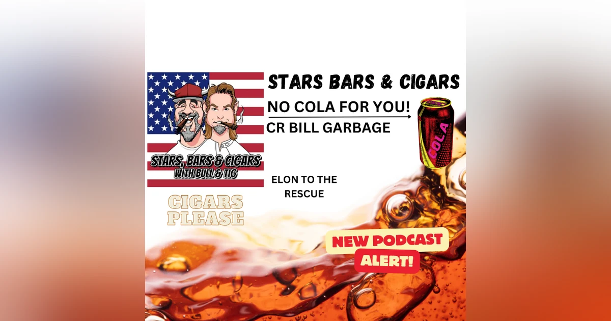 STARS BARS & CIGARS, E 64 NO COLA FOR YOU!