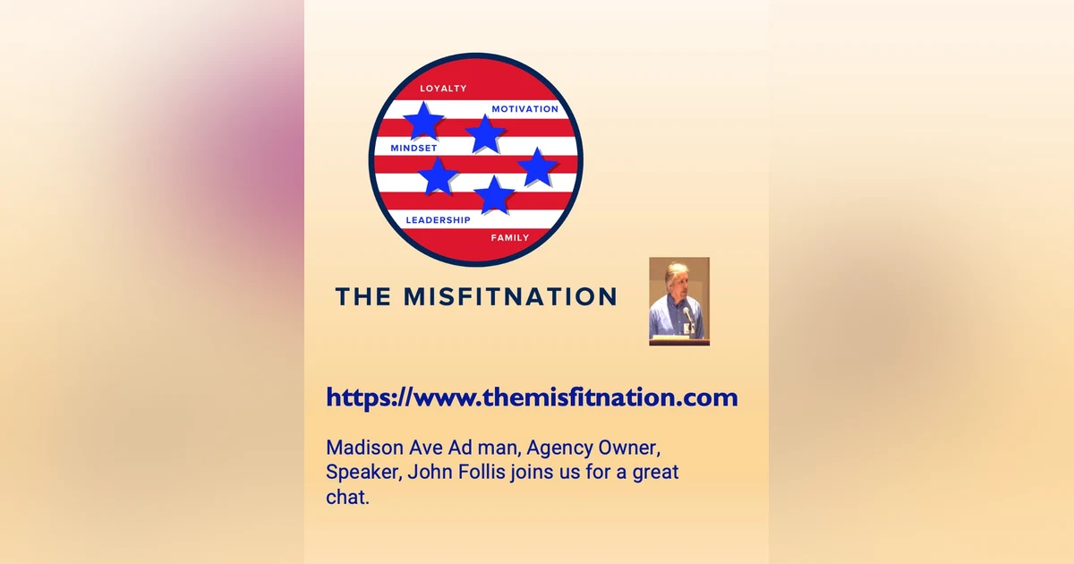 Madison Ave Ad man, Agency Owner, and Speaker, John Follis joins us for a great chat.