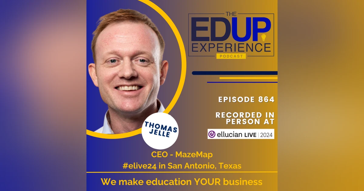 864: LIVE From Ellucian Live 2024 - with Thomas Jelle, CEO, MazeMap