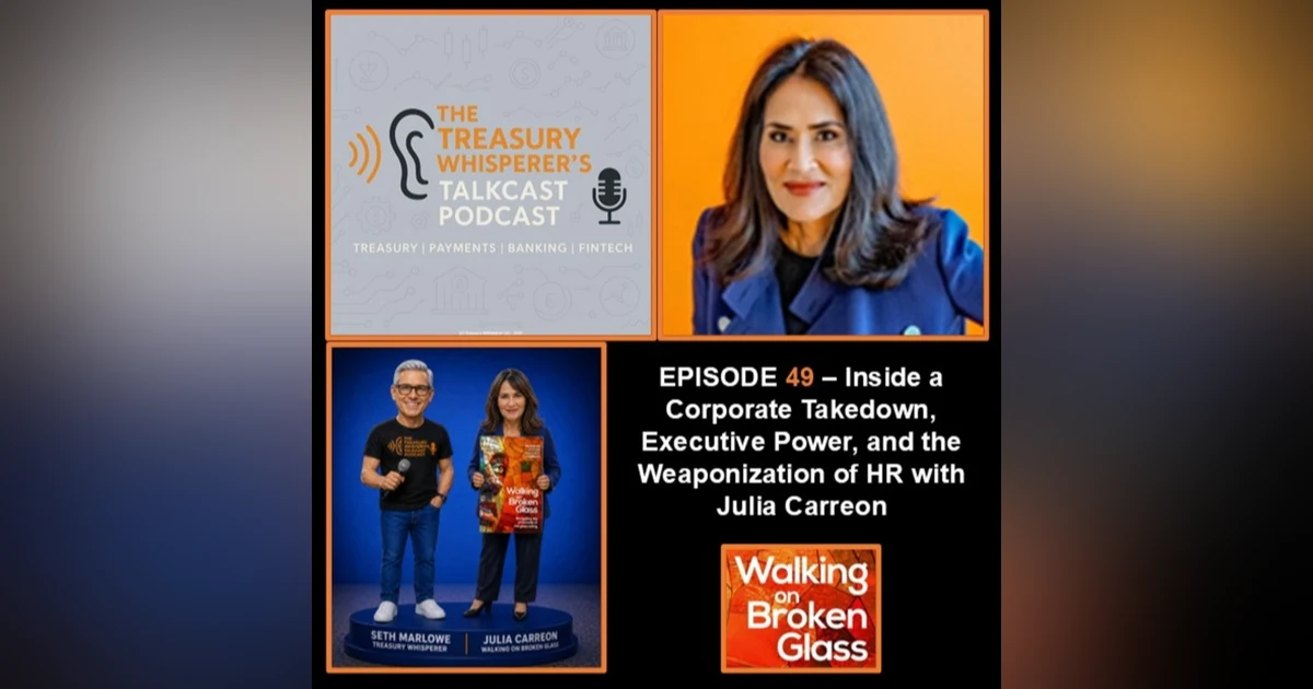 Episode 49 - Inside a Corporate Takedown, Executive Power, and the Weaponization of HR with Julia Carreon