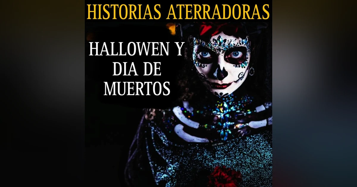 RELATOS ATERRADORES SUCEDIDOS EN HALLOWEEN Y DIA DE MUERTOS / RECOPILACION DE HORROR
