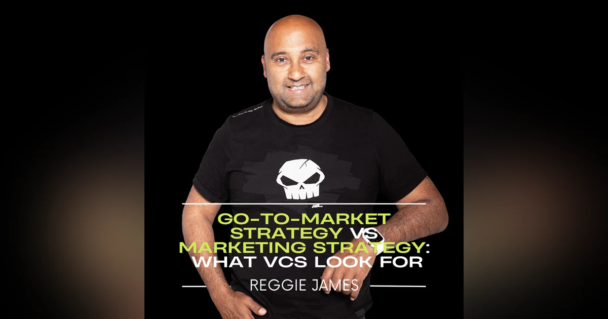 Go-to-Market Strategy vs Marketing Strategy: What VCs Look For