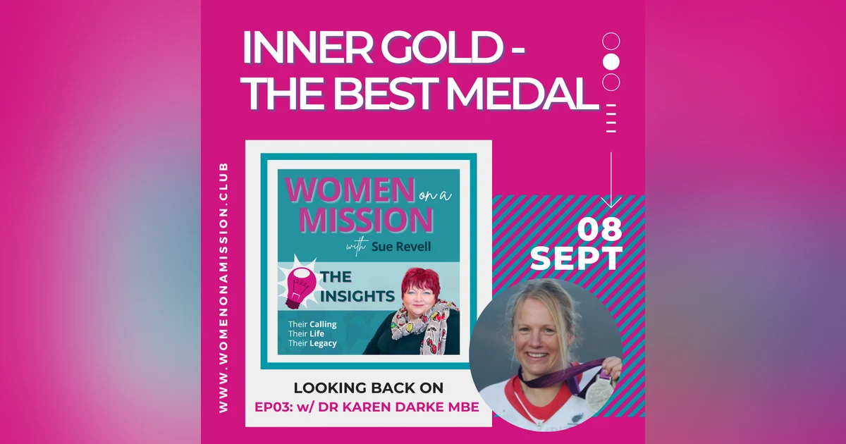 Episode 04: Looking back on “Inner Gold - the best medal of all"  with Paralympian Dr Karen Darke (Insights)