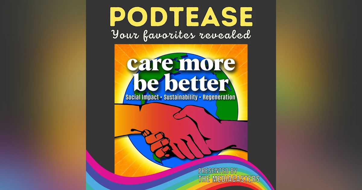 Earth Day Feature (Part 2): Care More Be Better - featuring Paul Hawken, New York Times Bestselling Author of Regeneration: Ending The Climate Crisis In One Generation