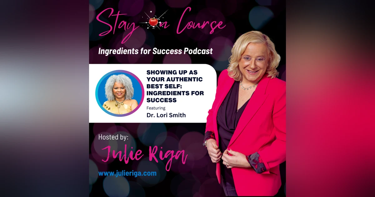 Showing Up as Your Authentic Best Self: Ingredients for Success