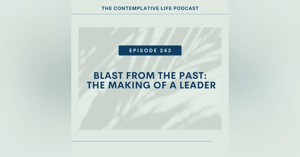 E 243    Blast From the Past: Making of A Leader
