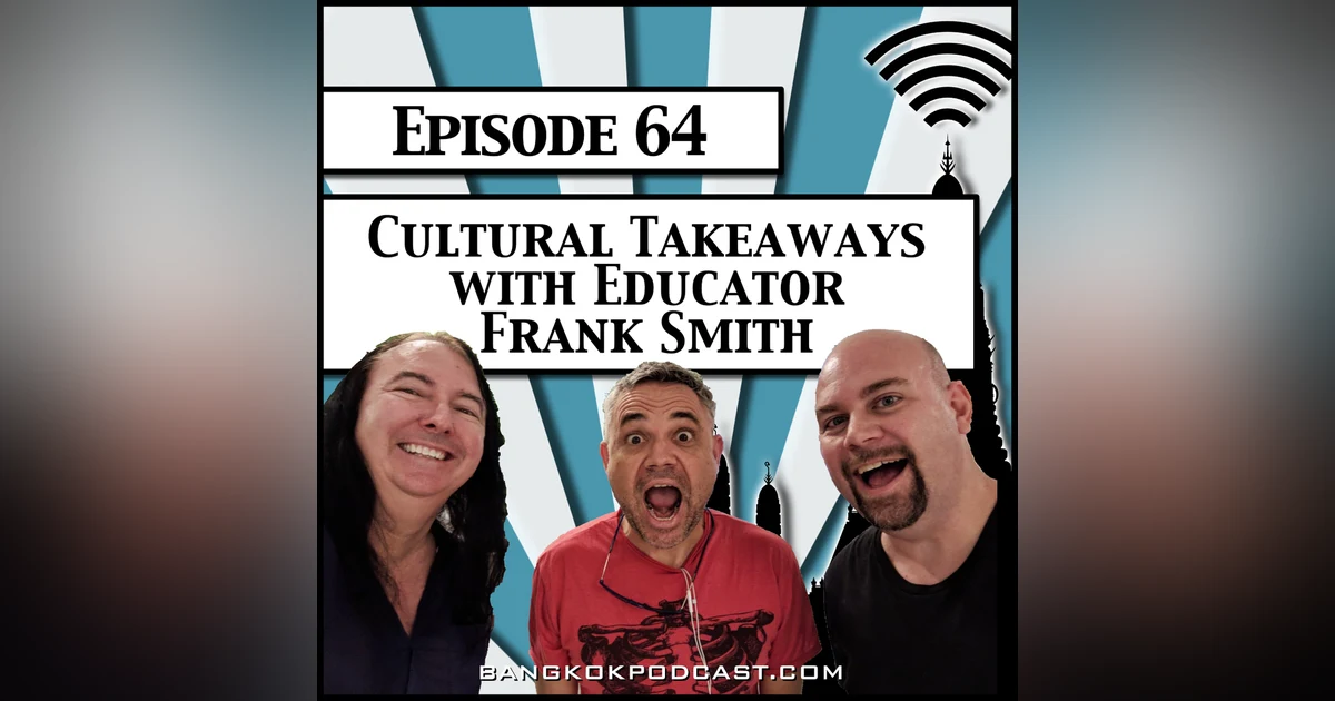 Cultural Takeaways With Educator Frank Smith [Season 2, Episode 64]