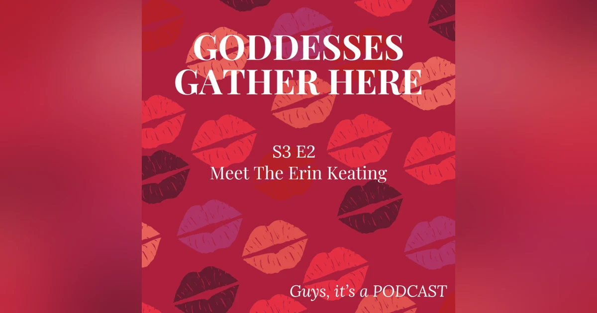 S3 E2 Meet The Erin Keating