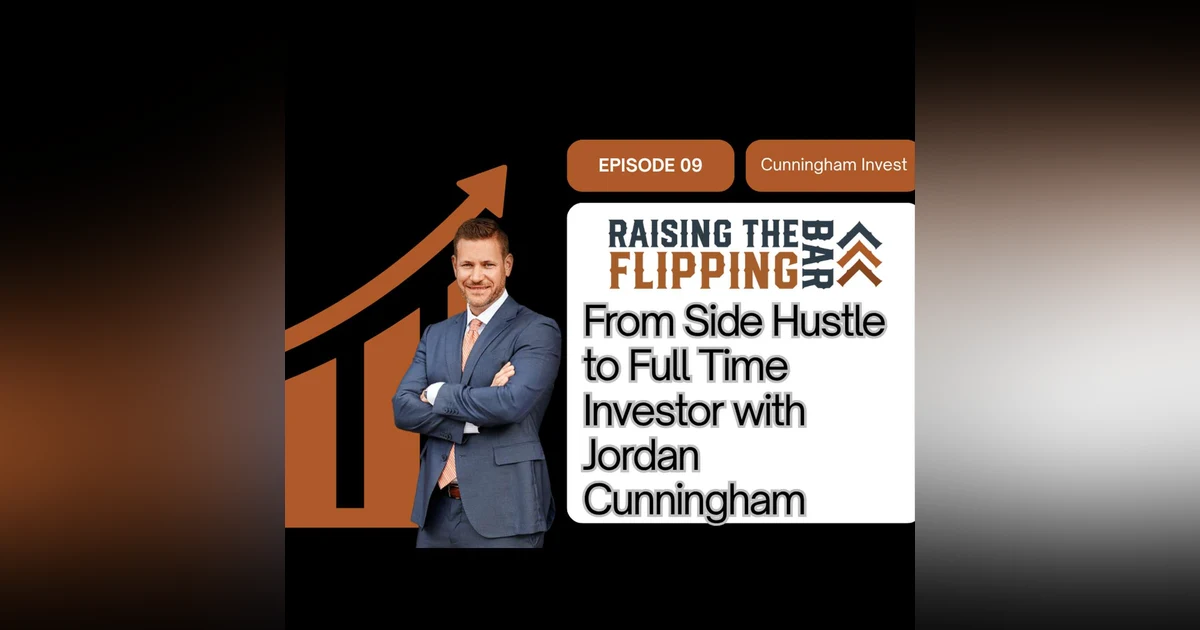From Side Hustle to Full Time Investor with Jordan Cunningham