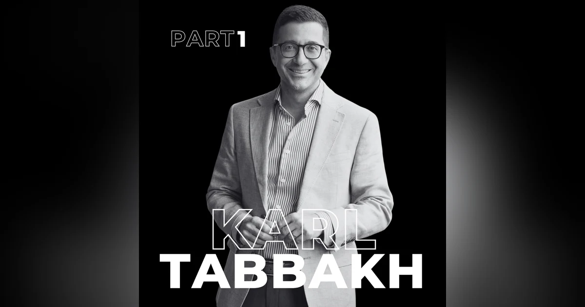 84. Business in an Uncertain World: A Candid Conversation with Karl Tabbakh
