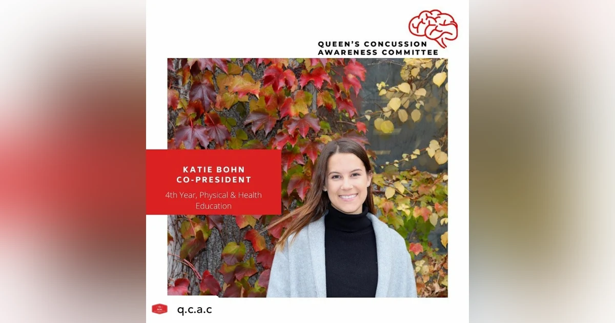 Queen's U Concussion Awareness Committee (Katie Bohn, Co-President, NEW PODCAST!)
