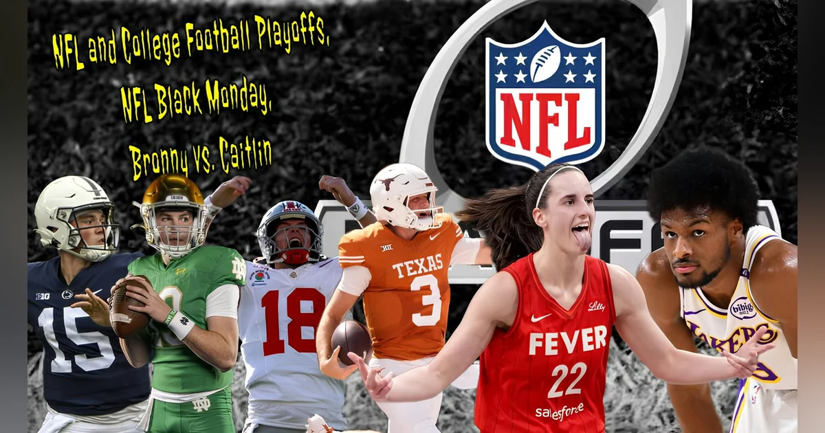 NFL and College Football Playoffs, NFL Black Monday, Bronny vs. Caitlin