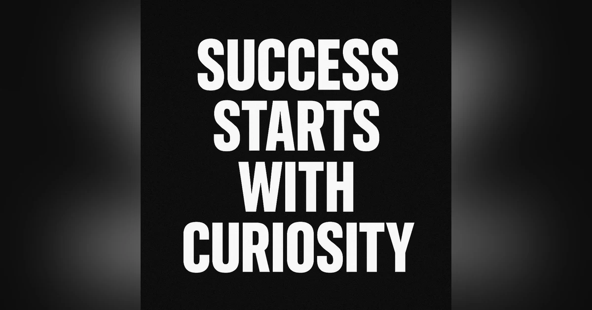 966. Success Starts With Curiosity