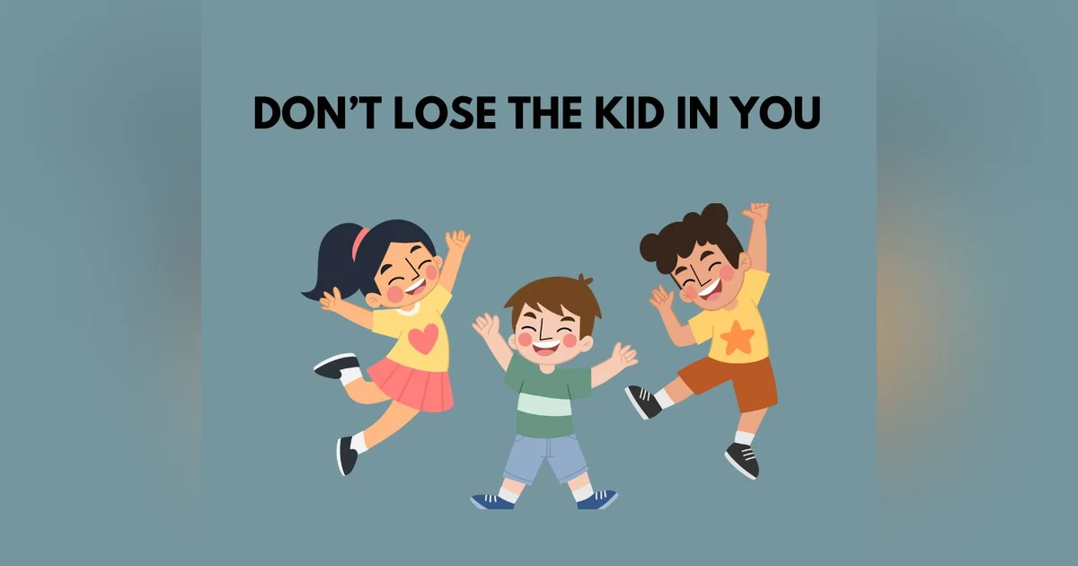 Podcast #337-Don’t Lose The Kid In You