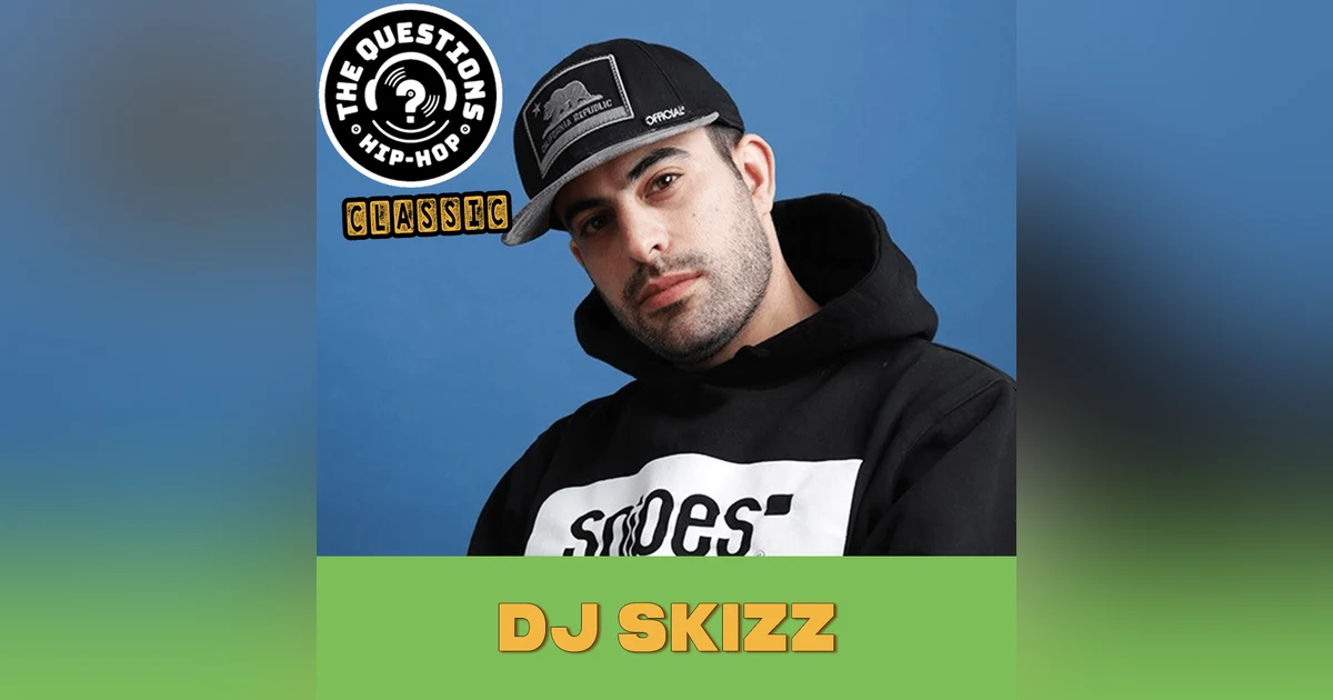 DJ Skizz (Questions Classic)