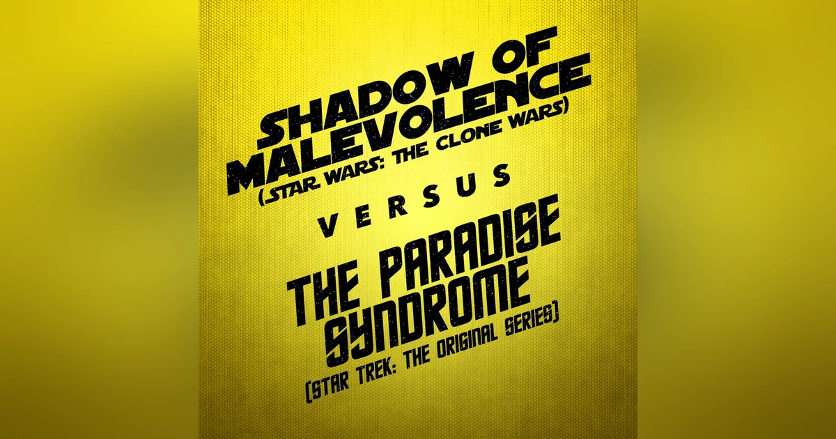 Shadow of Malevolence vs. The Paradise Syndrome