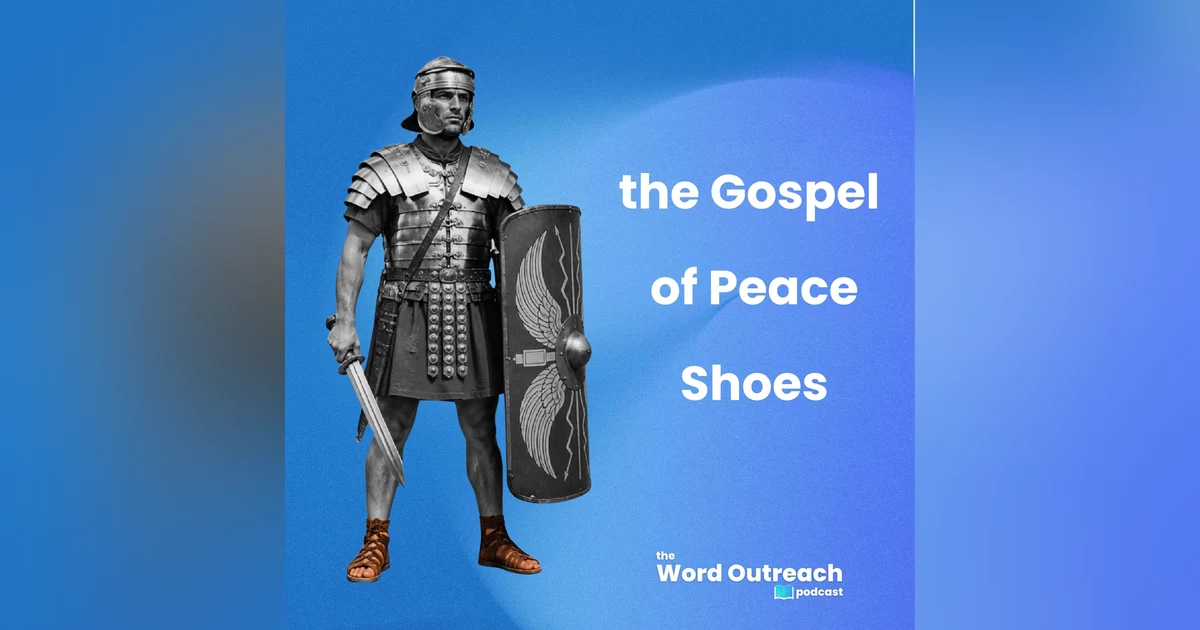 The Gospel Shoes & Our Mission in Life E14