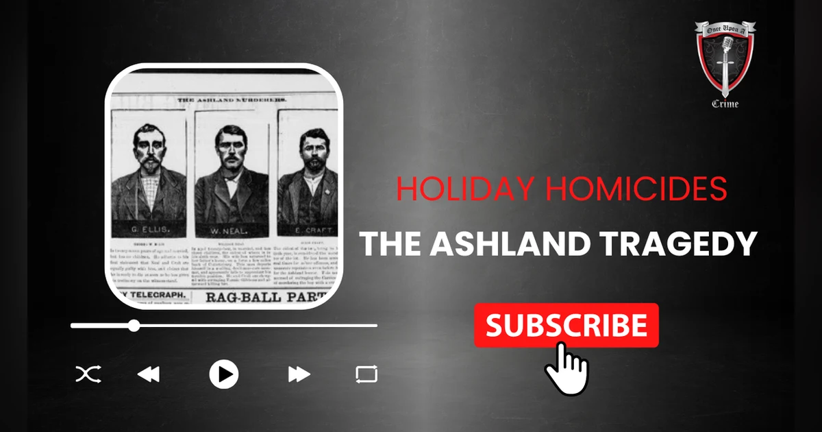 S1 Ep23: Holiday Homicides: The Ashland Tragedy