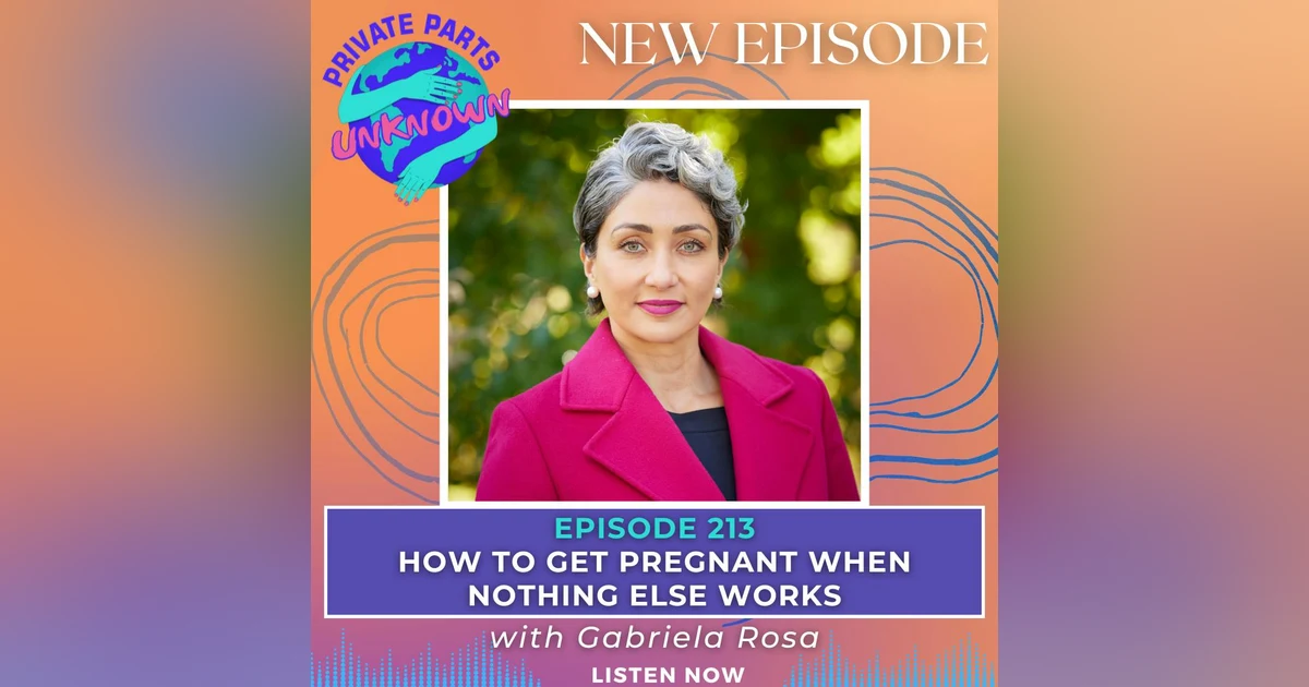 How to Get Pregnant When Nothing Else Works with Harvard Scholar & "Fertility Breakthrough" Author Gabriela Rosa