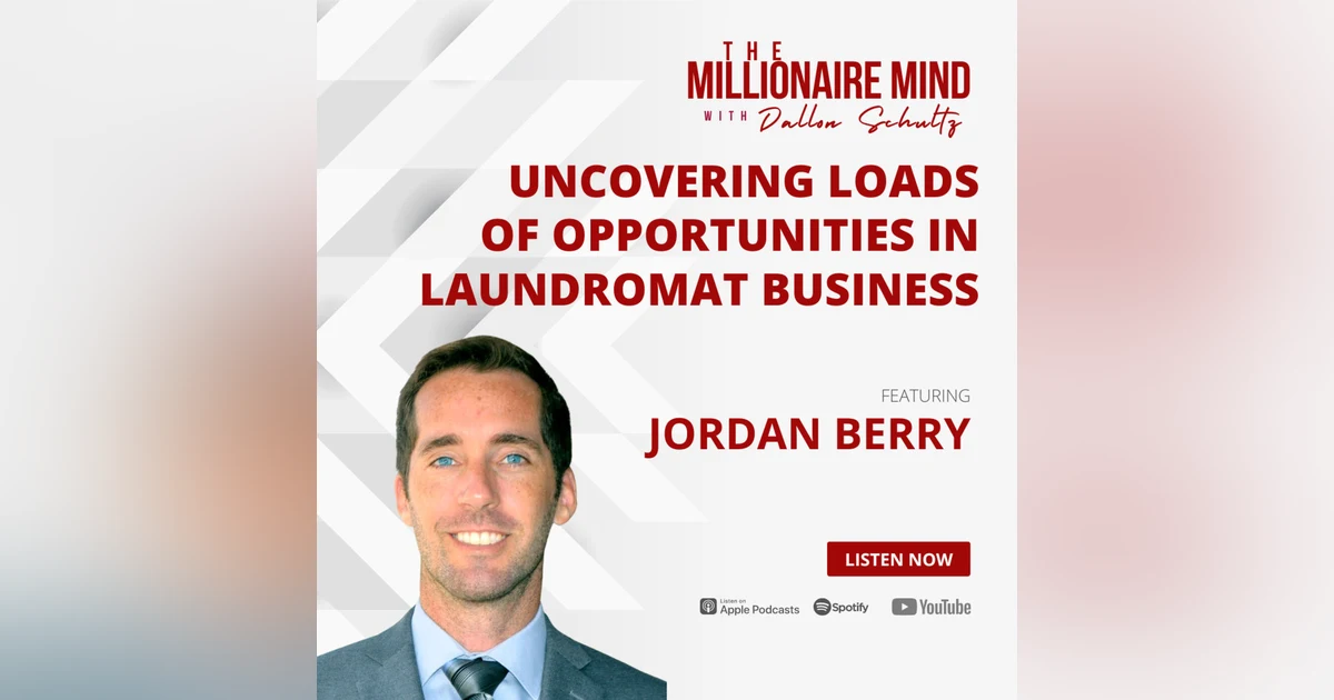 EP44: Uncovering Loads of Opportunities In Laundromat Business with Jordan Berry
