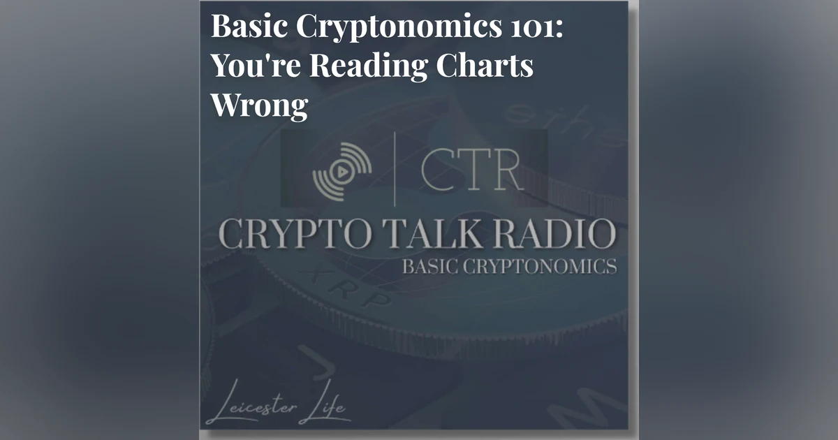 Basic Cryptonomics 101: You're Reading Charts Wrong