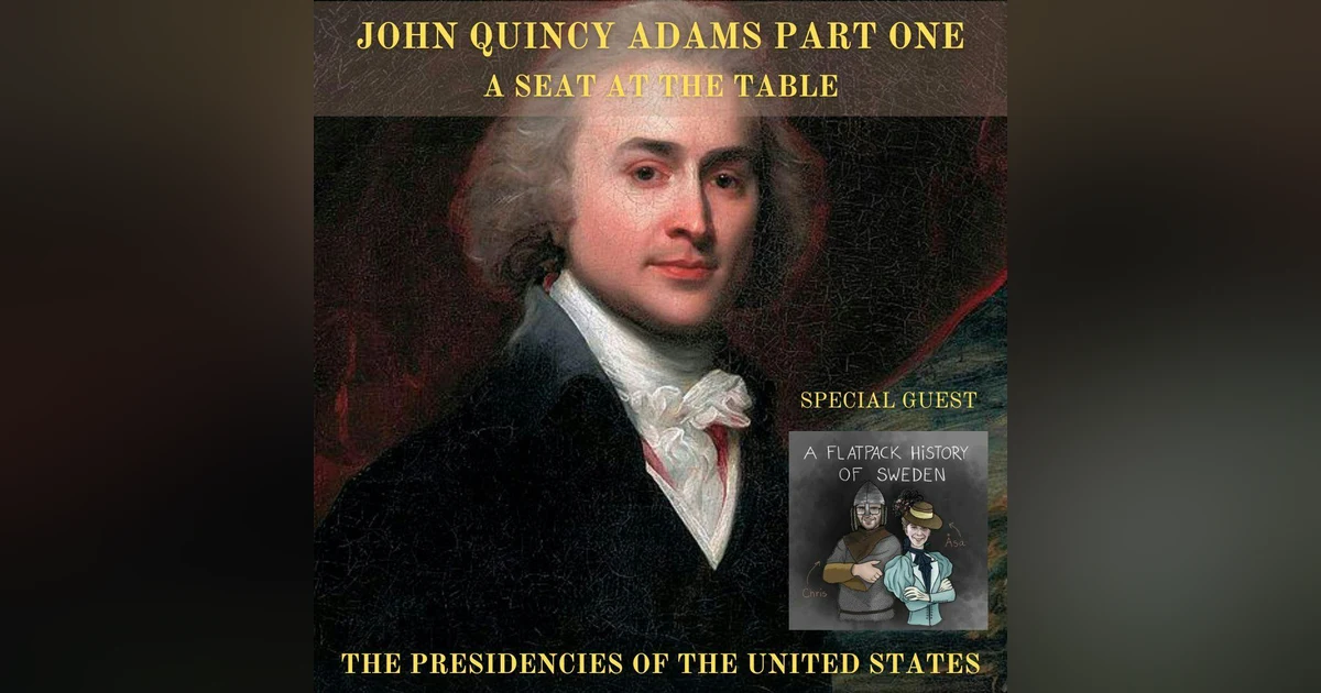 SATT 031.1 - John Quincy Adams Part One