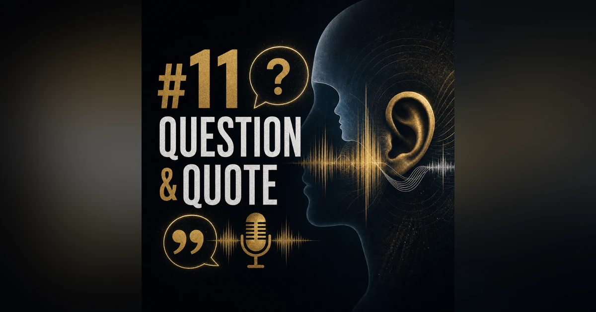 #11 Question & Quote