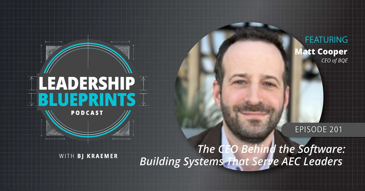The CEO Behind the Software: Building Systems That Serve AEC Leaders with Matt Cooper