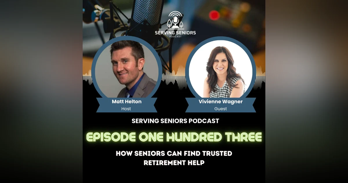 Episode 103: How Seniors Can Find Trusted Retirement Help with Vivienne Wagner