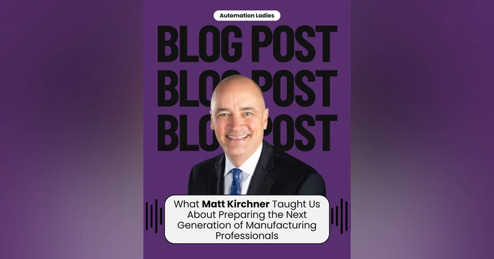 image for What Matt Kirchner Taught Us About Preparing the Next Generation of Manufacturing Professionals