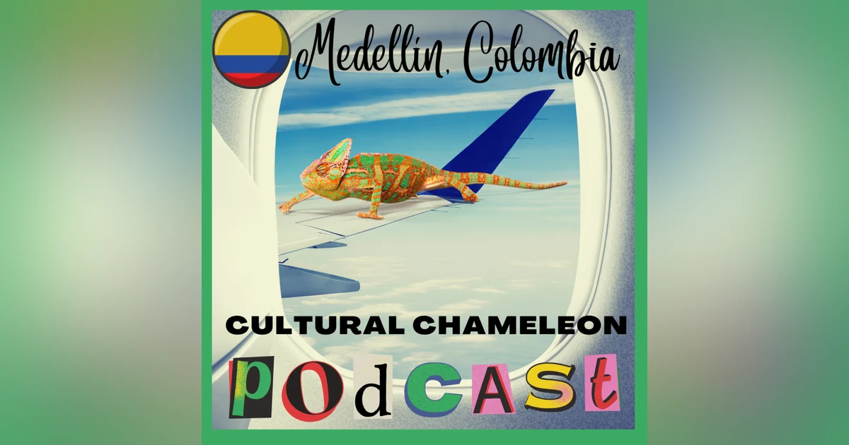 Cultural Chameleon Episode 3 - Medellín, Colombia