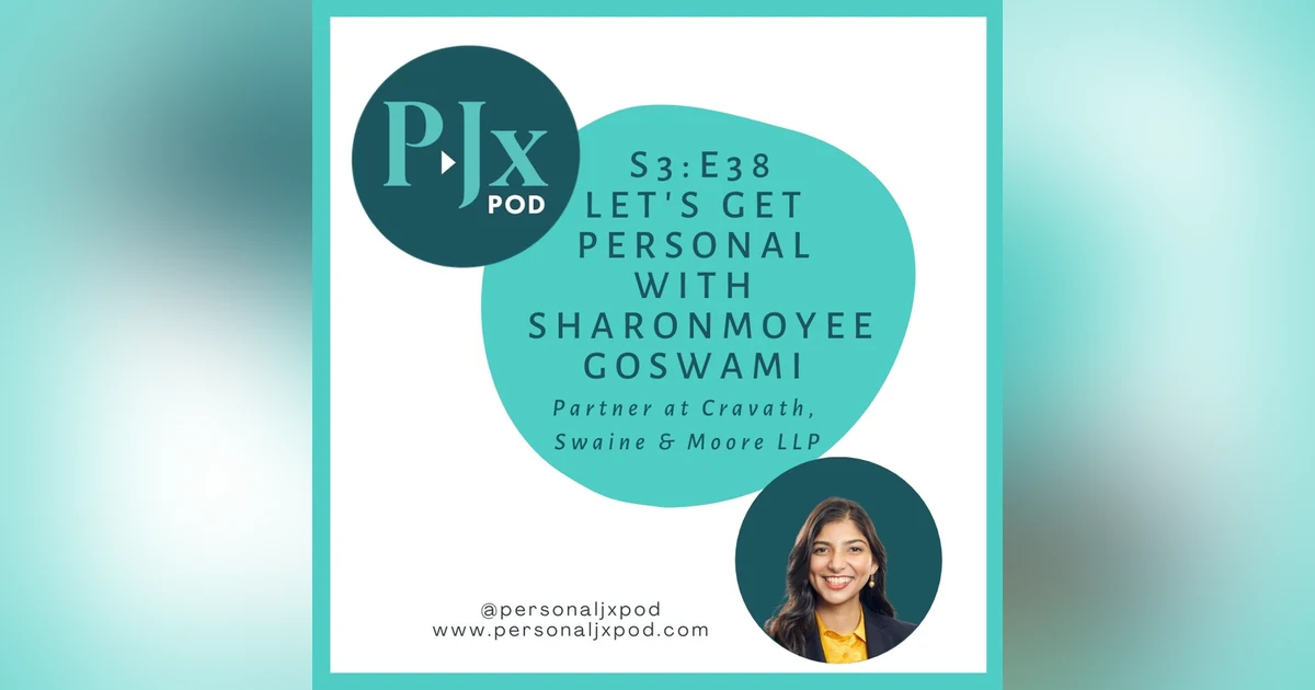 Let's Get Personal with Sharonmoyee Goswami, Partner at Cravath, Swaine & Moore LLP