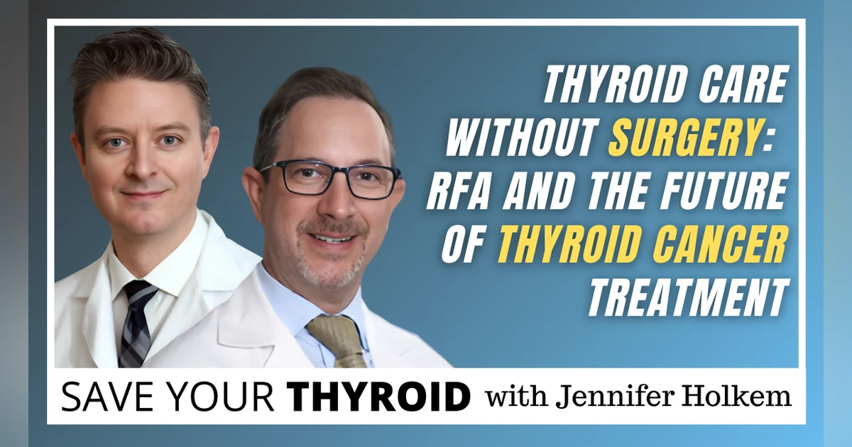 Thyroid Care WITHOUT Surgery: RFA and the Future of Thyroid Cancer Treatment