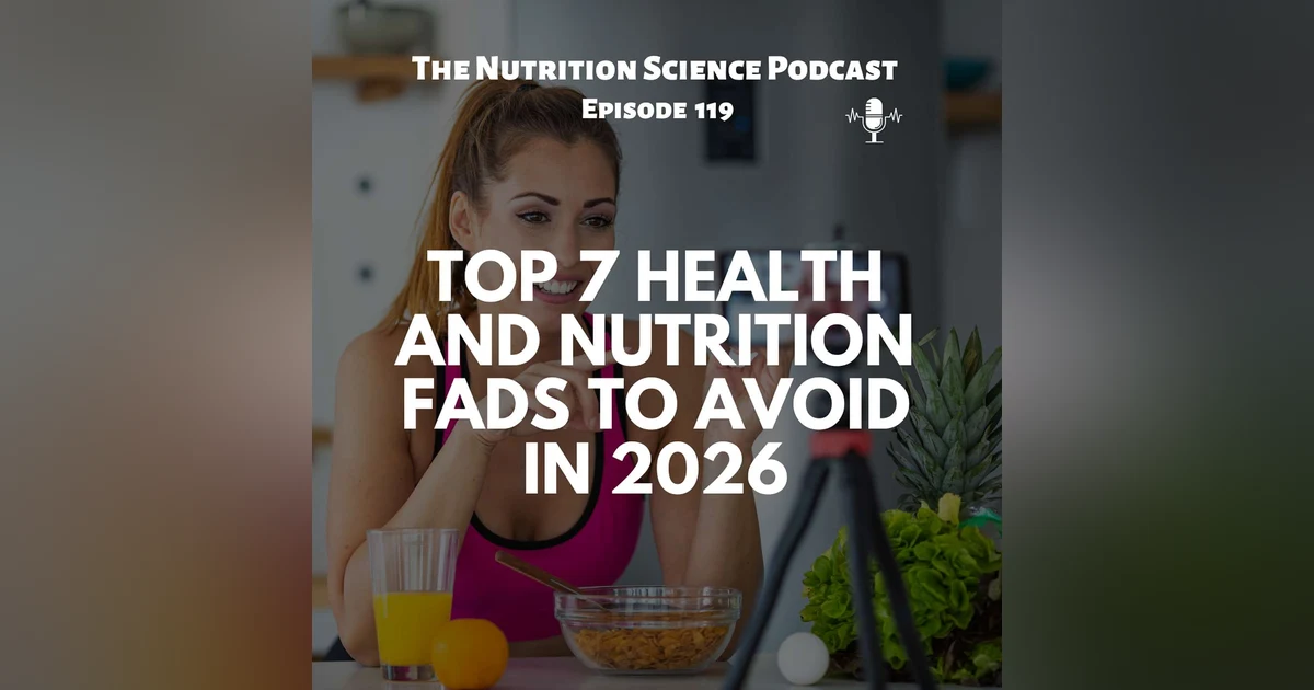 Top 7 Nutrition and Health Fads to Avoid in 2026