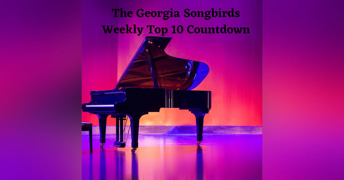 The Georgia Songbirds Weekly Top 10 Countdown Week 145