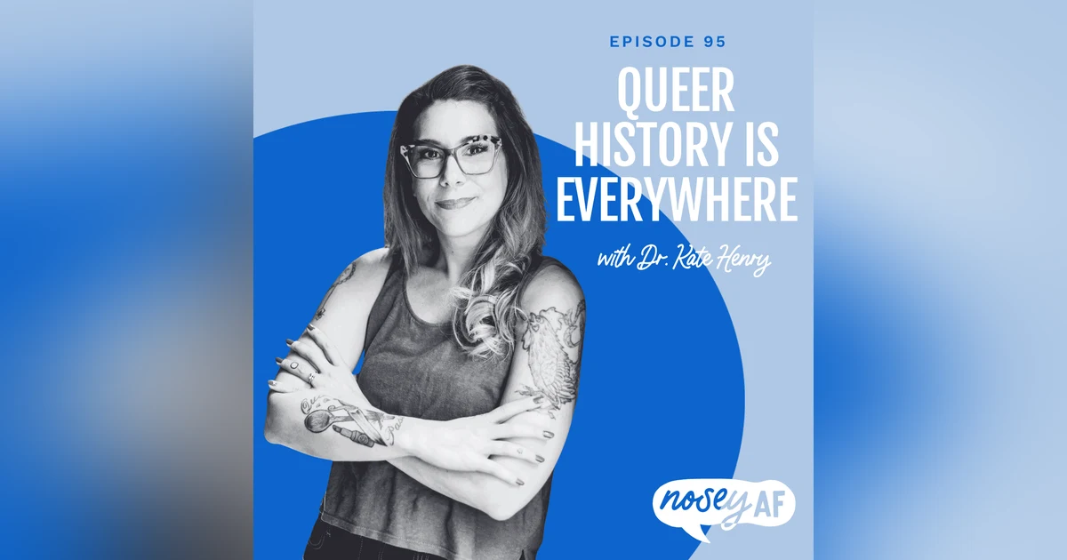 Queer History Is Everywhere: Dr. Kate Henry on Archives, Rhetoric & Lisa Ben