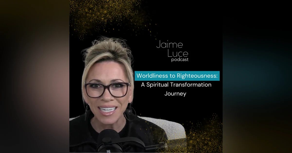 Worldliness to Righteousness: A Spiritual Transformation Journey