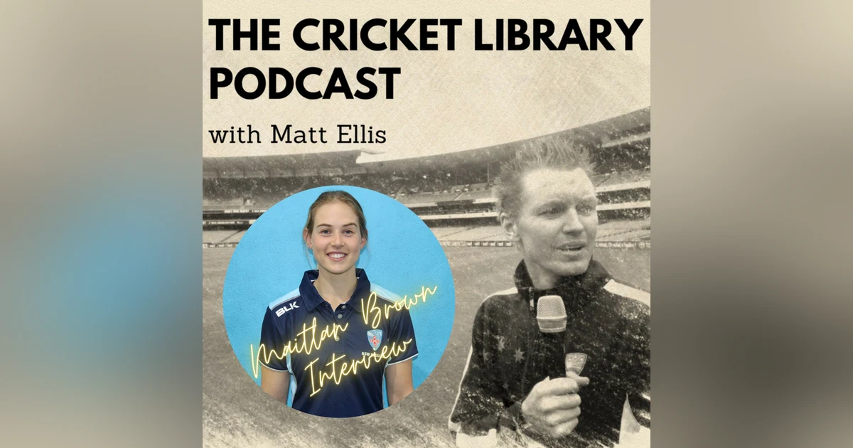 Maitlan Brown - Special Guest on the Cricket Library Podcast