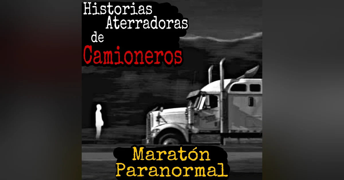 Maratón de Experiencias Aterradoras de Camioneros y Lugares Inhóspitos / L.C.E.