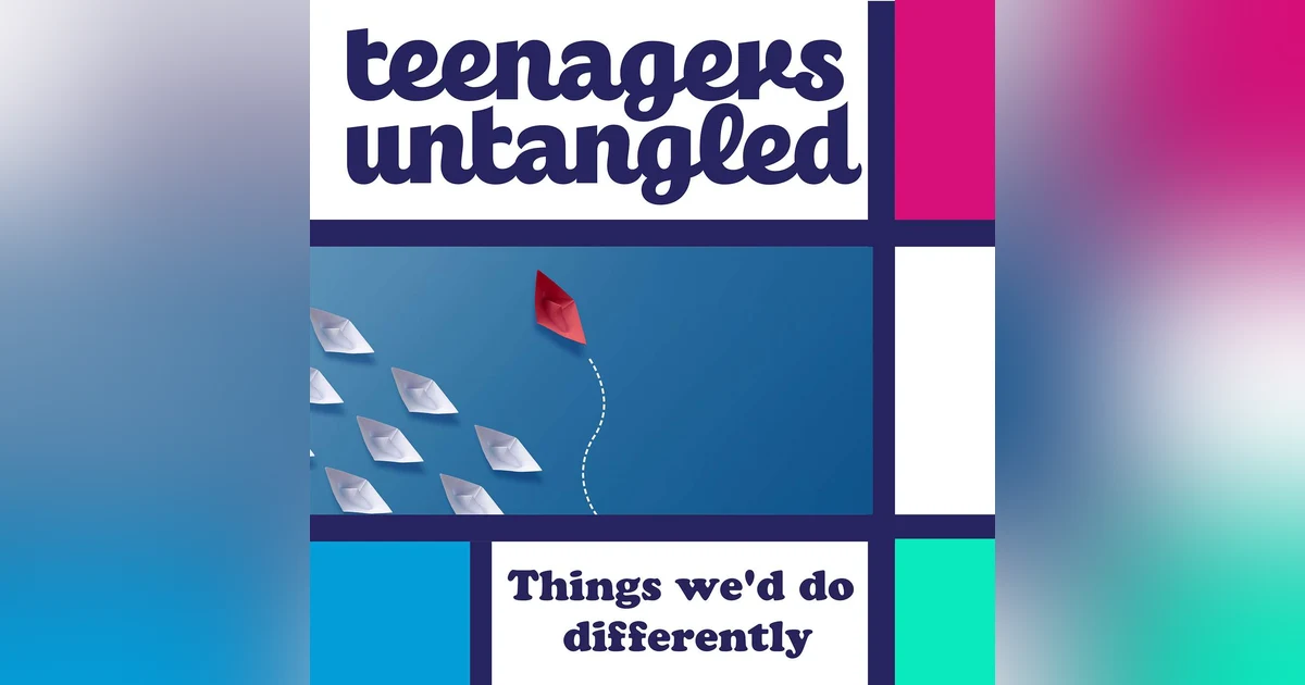 Regrets? Things we parents would do differently.