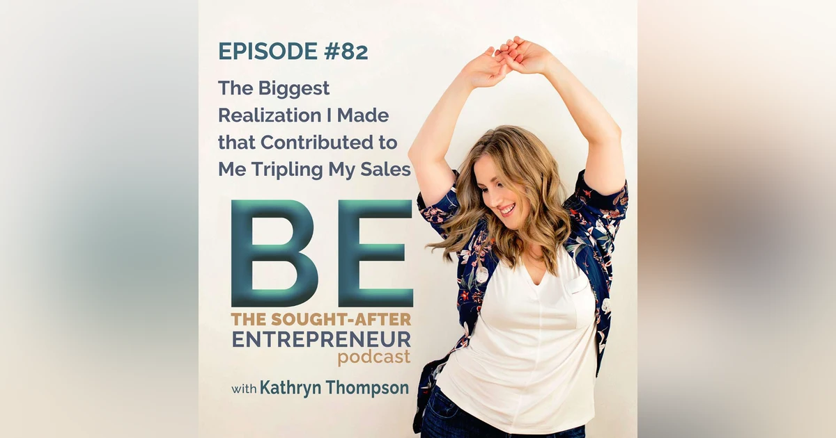 The Biggest Realization I Made that Contributed to Me Tripling My Sales