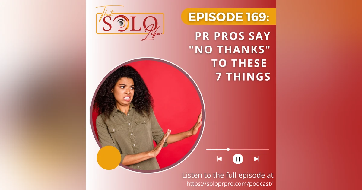 PR Pros Say ”No Thanks” to These 7 Things - Episode 169