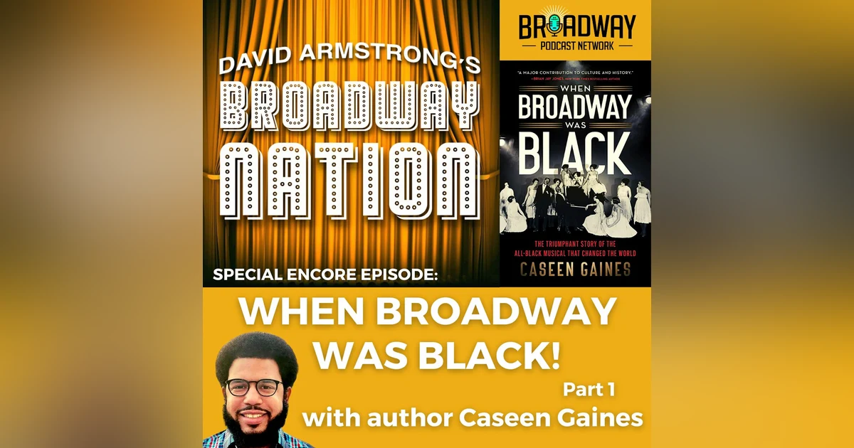 Encore Episode: When Broadway Was Black!