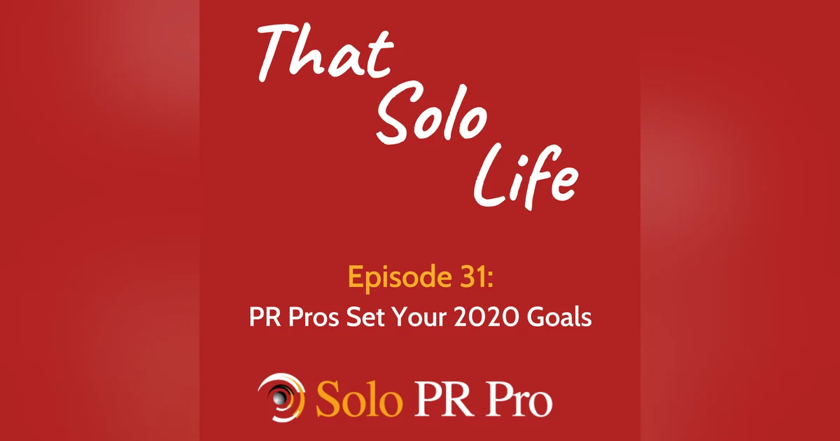 Episode 31: PR Pros Set Your 2020 Goals