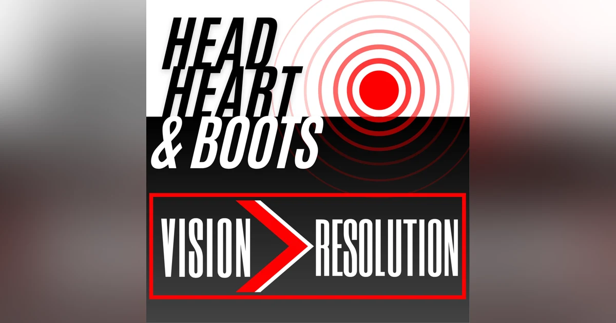 Ep 108 - "Vision > Resolution"