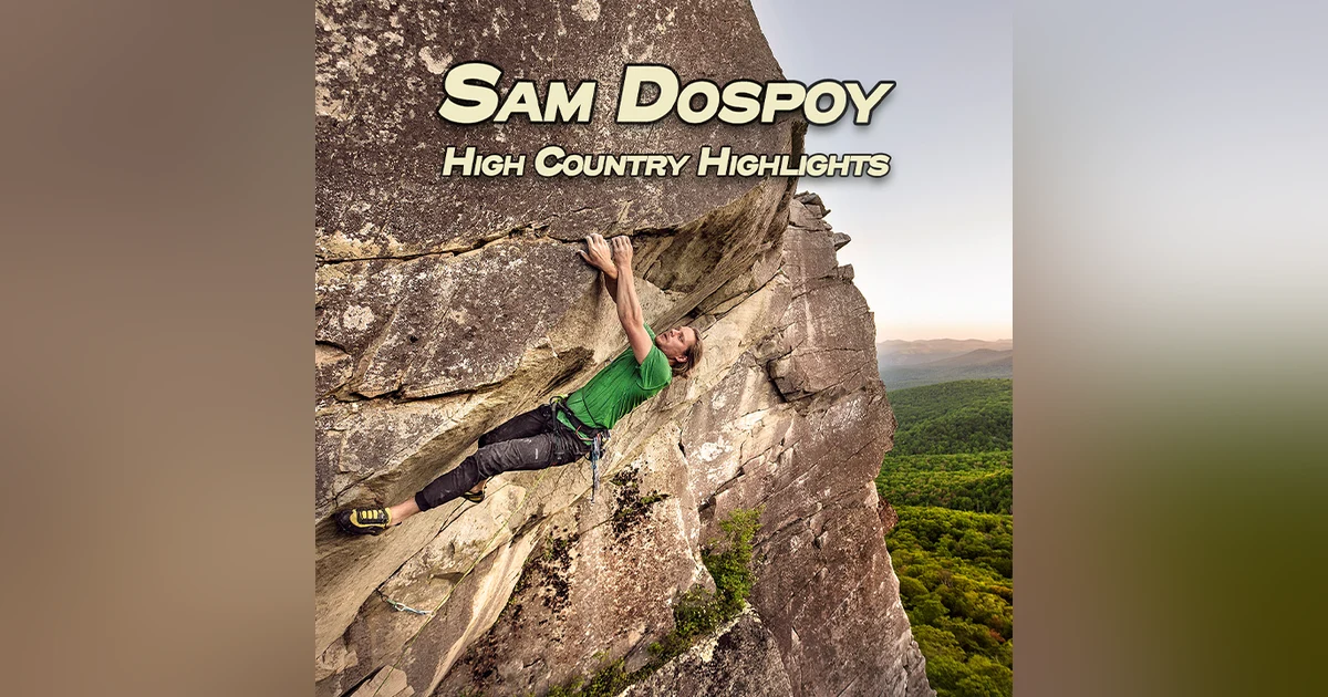 Ground Up 21: High Country Highlights with Sam Dospoy